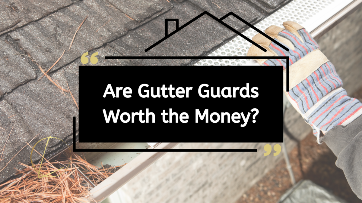 Are gutter guards worth the money